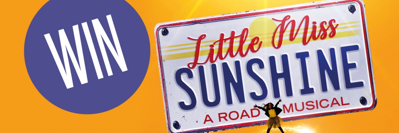 Win tickets to Little Miss Sunshine at HMT